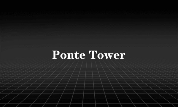 Ponte Tower
