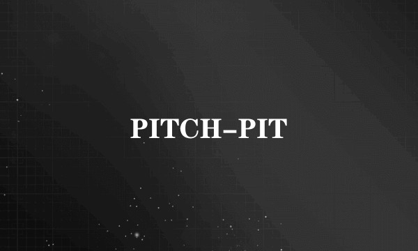 PITCH-PIT