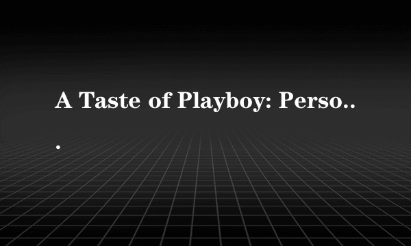 A Taste of Playboy: Personalities Volume 1