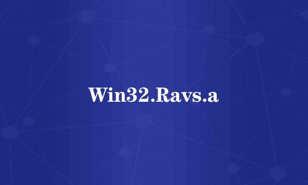 Win32.Ravs.a