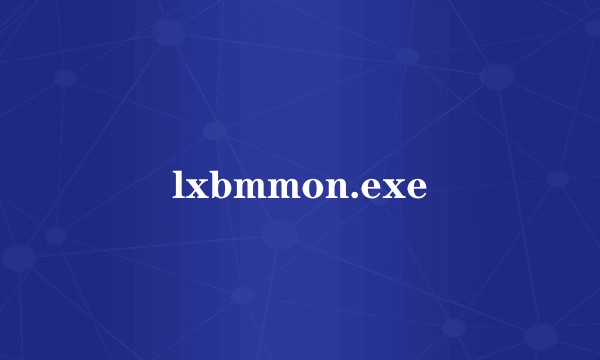 lxbmmon.exe
