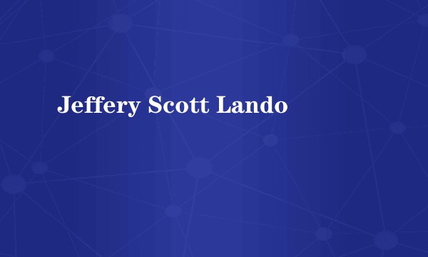 Jeffery Scott Lando