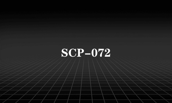 SCP-072