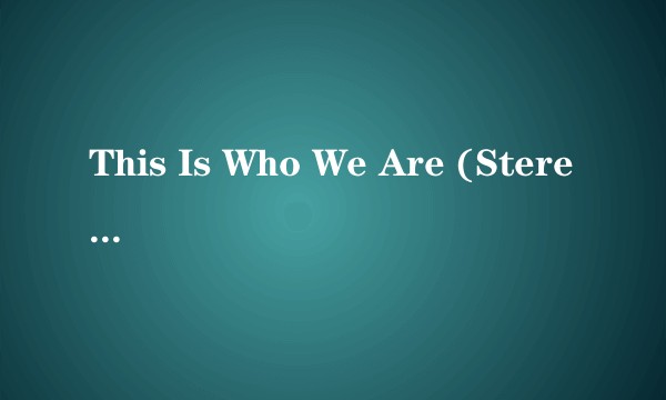 This Is Who We Are (Stereo Coque Mix Extended Version)