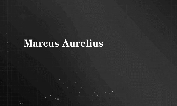 Marcus Aurelius