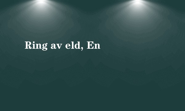 Ring av eld, En