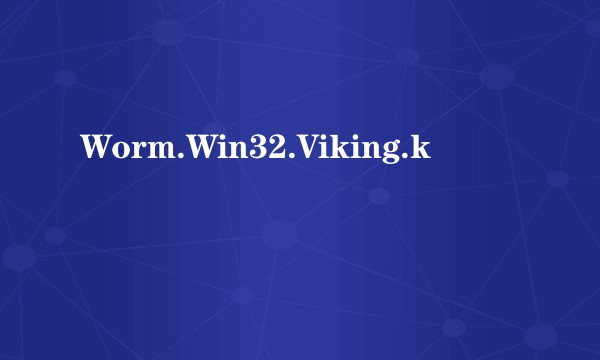 Worm.Win32.Viking.k