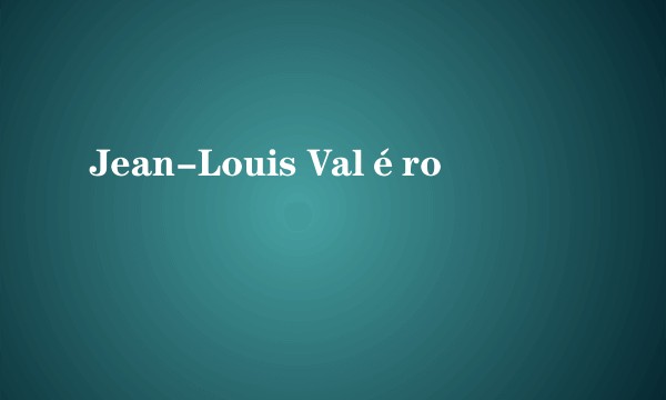 Jean-Louis Valéro
