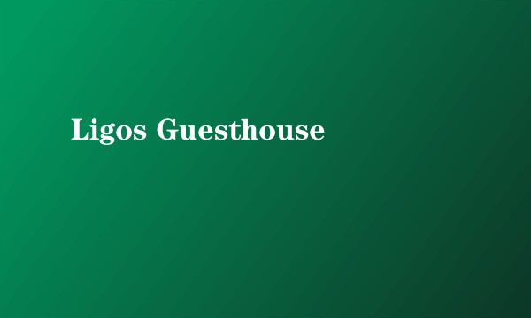 Ligos Guesthouse