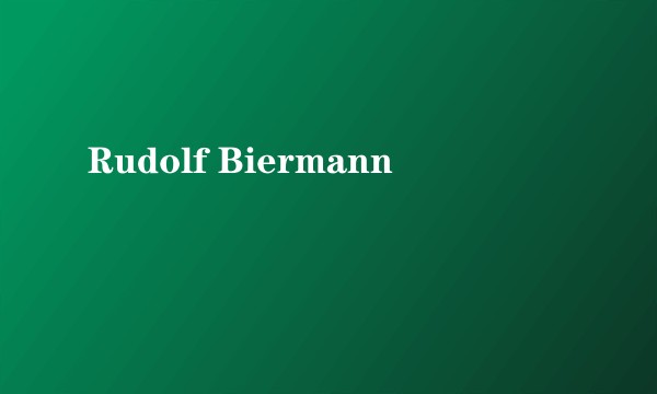 Rudolf Biermann