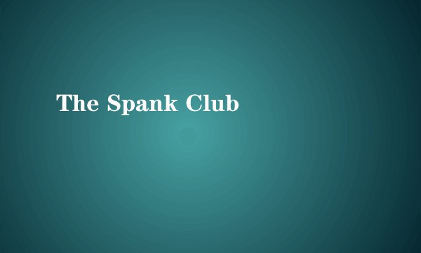 The Spank Club