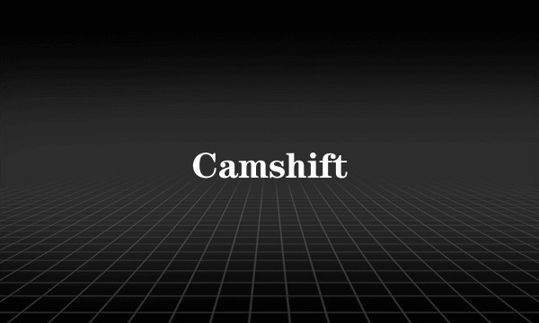 Camshift