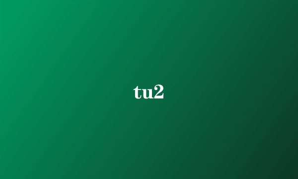 tu2