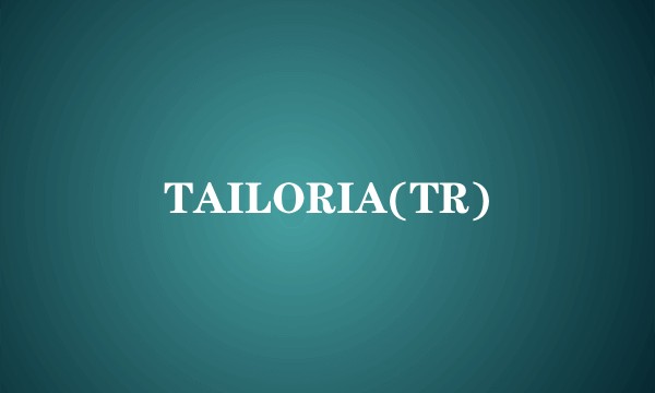 TAILORIA(TR)