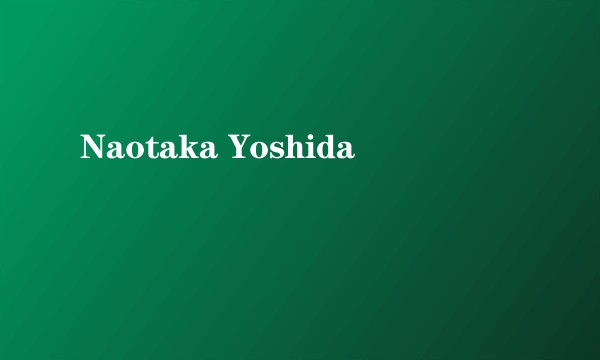 Naotaka Yoshida