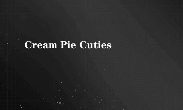 Cream Pie Cuties