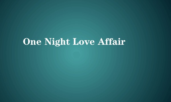One Night Love Affair