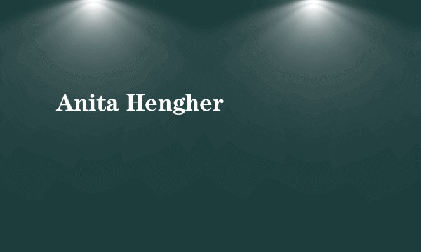 Anita Hengher
