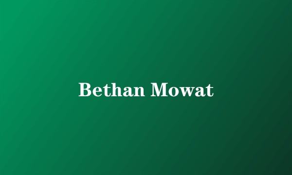 Bethan Mowat