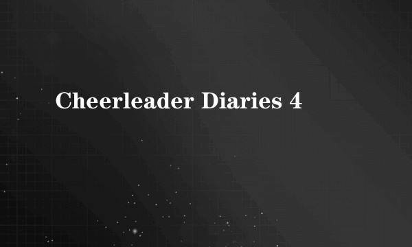 Cheerleader Diaries 4