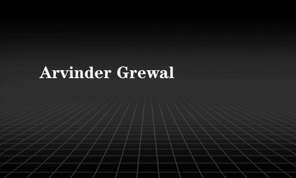 Arvinder Grewal