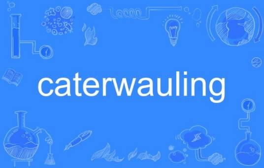 caterwauling