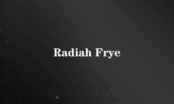 Radiah Frye