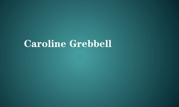 Caroline Grebbell