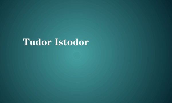 Tudor Istodor