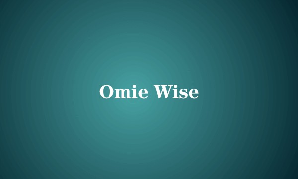 Omie Wise