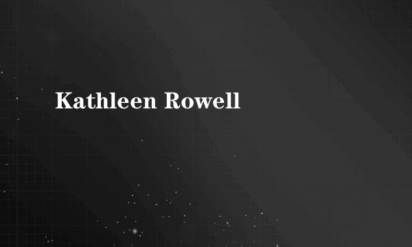 Kathleen Rowell