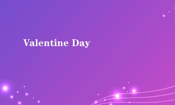 Valentine Day