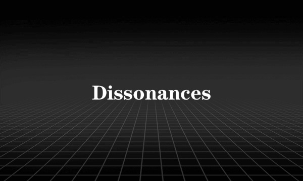 Dissonances