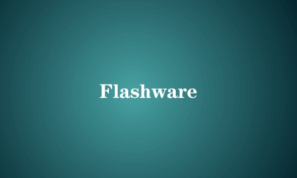 Flashware