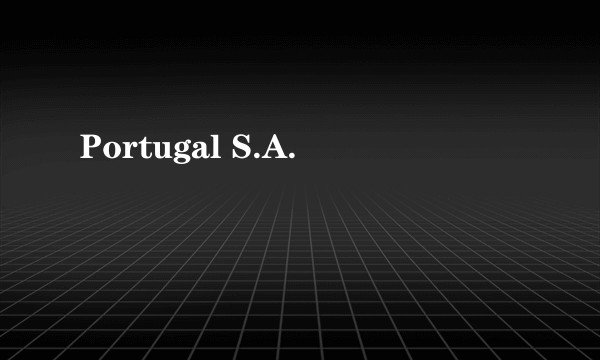 Portugal S.A.