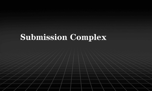 Submission Complex