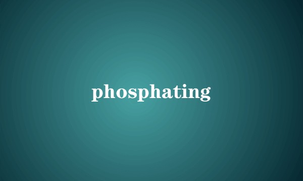 phosphating