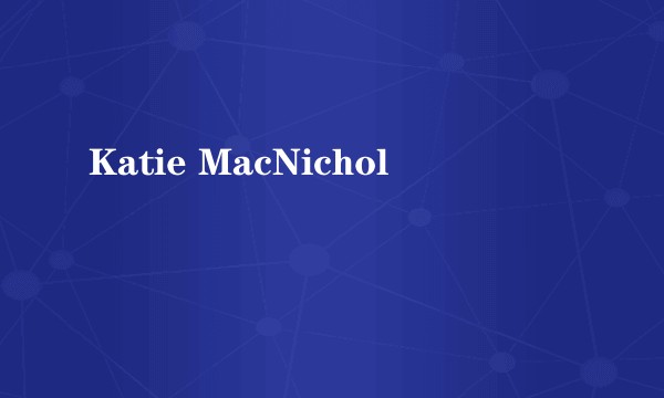 Katie MacNichol