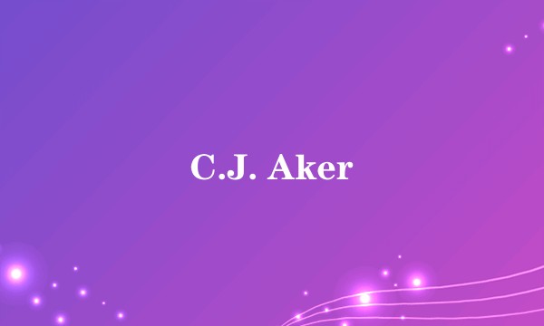 C.J. Aker
