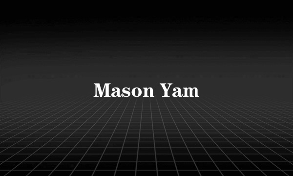 Mason Yam
