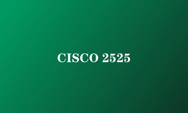 CISCO 2525