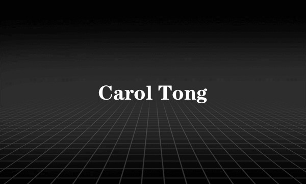 Carol Tong