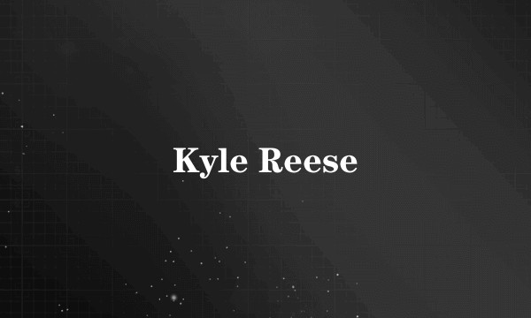 Kyle Reese