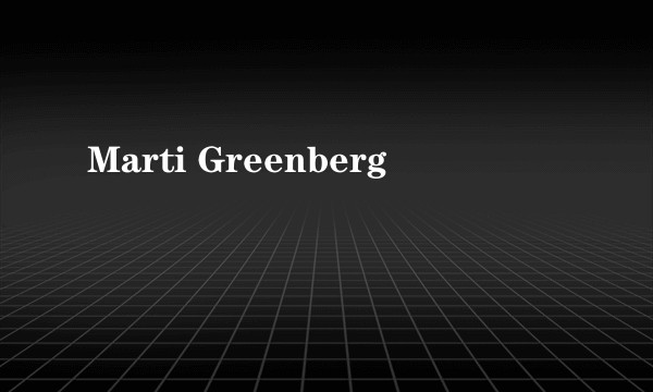 Marti Greenberg