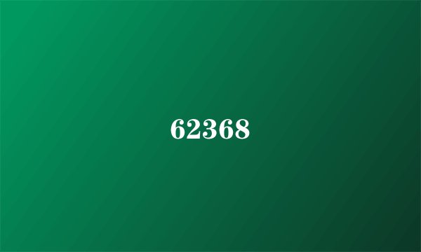 62368