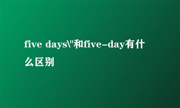 five days\